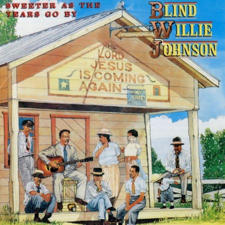 Johnson, Willie ''Blind'' - Sweeter as the years go by  (9).jpg