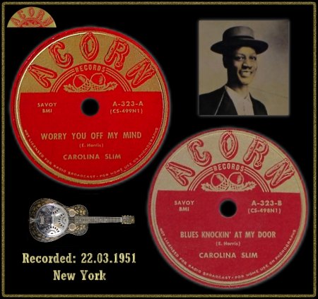 CAROLINA JIM - WORRY YOU OFF MY MIND - BLUES KNOCKIN' AT MY DOOR