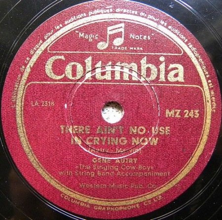 Autry,Gene01Columbia MZ 243 Schellack There Ain´tNoUseInCryingNow.jpg