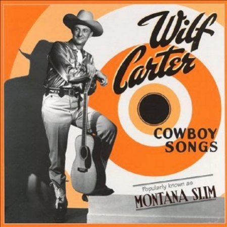 WILF CARTER "Montana Slim"