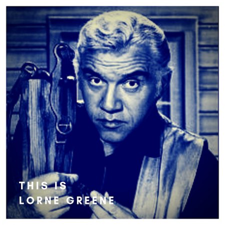 LORNE GREENE