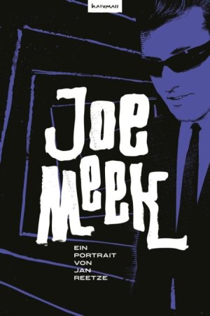 JOE MEEK - EIN PORTRAIT VON JAN REETZE