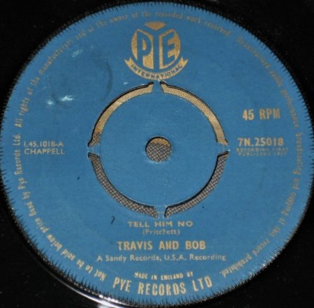 TRAVIS & BOB - Tell him no 1. und 2. Label