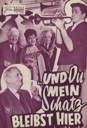 UND DU MEIN SCHATZ BLEIBST HIER