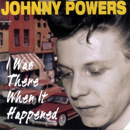 Powers,Johnny07I was there.jpg
