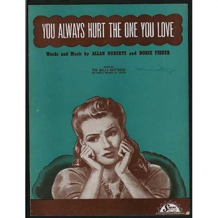 You Always Hurt The One You Love.jpg