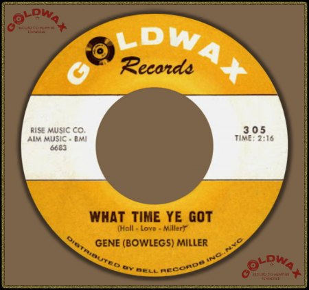 GENE 'BOWLEGS' MILLER - WHAT TIME YE GOT_IC#002.jpg