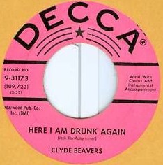 Beavers,Clyde05Decca 9-31173 Here I Am Drunk Again.jpg