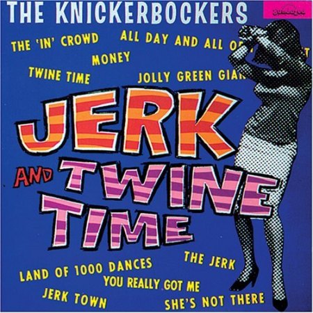 Knickerbockers - Jerk &amp; Twin Time.jpg