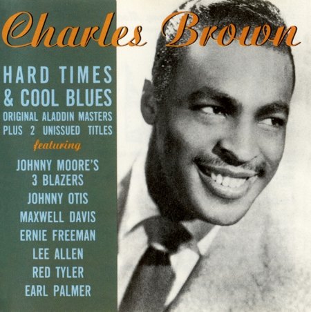 Brown, Charles - Hard Times &amp; Cool Blues.jpg