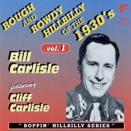 Carlisle, Bill &amp; Cliff - Rough &amp; Rowdy Hillbilly of the 1930's Vol 1 (2).jpg