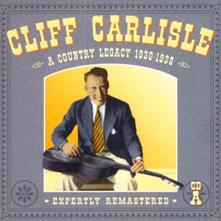 Carlisle, Cliff - A Country Legacy 1920-1939 CD 1 (2).jpg