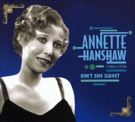 Hanshaw, Annette - Ain't She Sweet.jpg