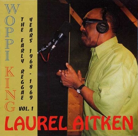 Aitken, Laurel - Woppi King - Early Reggae Years.jpg