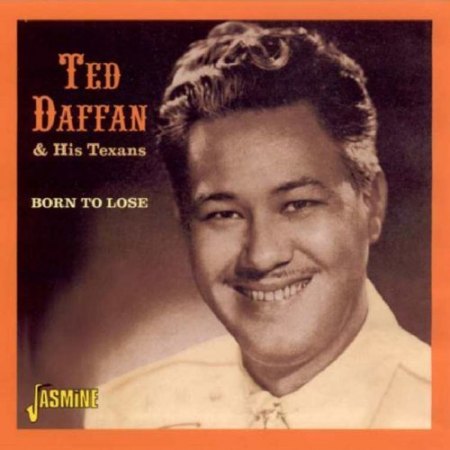 Daffan, Ted &amp; his Texans - Born to lose.jpg