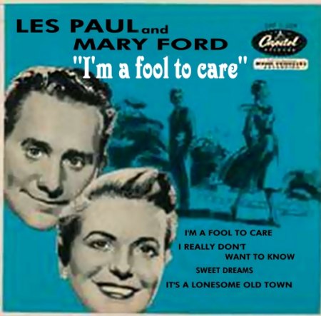 540717_LES PAUL &amp; MARY FORD - I'M A FOOL TO CARE_003.jpg