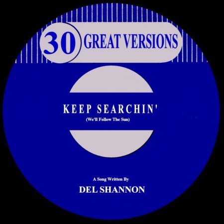 DEL SHANNON - Keep searchin' (we'll follow the sun)
