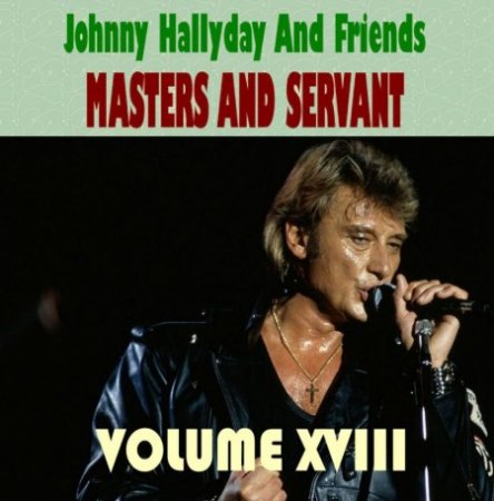 JOHNNY HALLYDAY And Friends – Masters And Servant